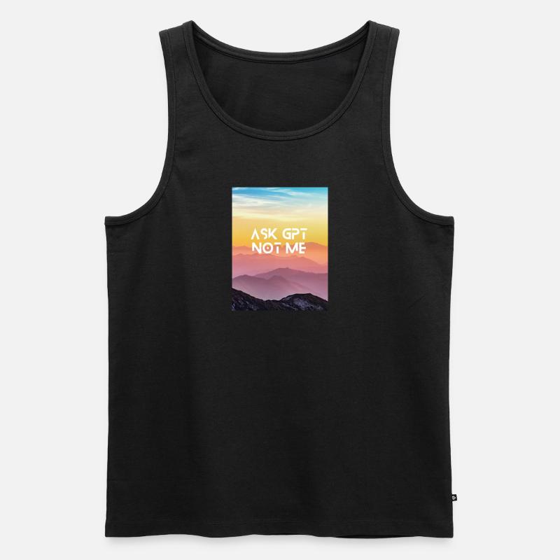 ASK GPT NOT ME - Männer Premium Bio Tank Top - Schwarz
