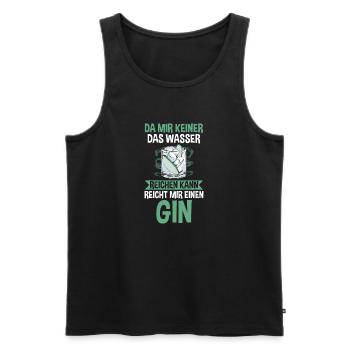 Da mir keiner das Wasser reichen kann reicht mir e - Männer Premium Bio Tank Top - Schwarz - Vorne - Michal (187cm)