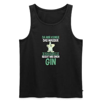 Da mir keiner das Wasser reichen kann reicht mir e - Männer Premium Bio Tank Top - Schwarz - Vorne - Michal (187cm)