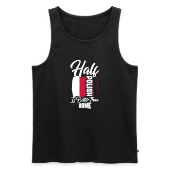 La moitié polonaise vaut mieux que rien Pologne fière Polsk - Débardeur bio Premium Homme - noir - Devant - Michal (187cm)