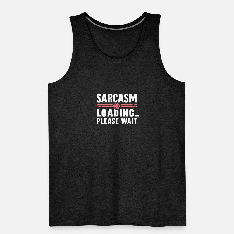 SARCASM LOADING PLEASE WAIT Men's Premium Organic Tank Top