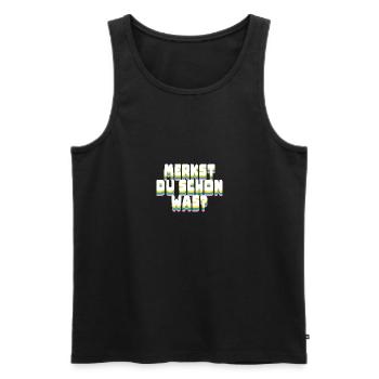 Do you feel anything yet - Merkst du schon was - Männer Premium Bio Tank Top - Schwarz - Vorne - Michal (187cm)