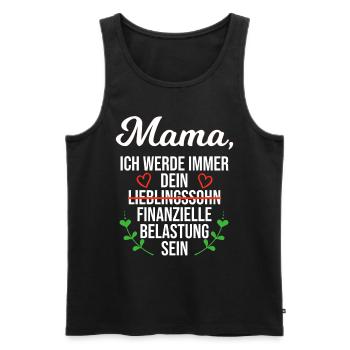 Muttertag Geschenk Sohn Finanzielle Belastung Mama - Männer Premium Bio Tank Top - Schwarz - Vorne - AI Model Male 178 light (178cm)