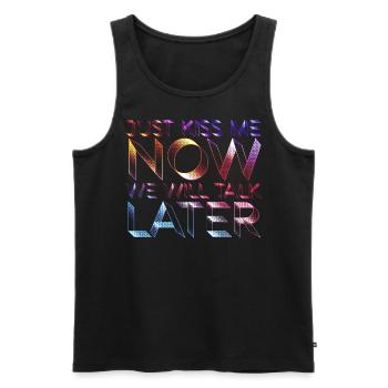 Just Kiss Me Now We Will Talk Later - Men's Premium Organic Tank Top - black - Front - Michal (187cm)