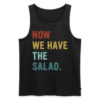 Now We Have The Salad Now We Have The Salad - Männer Premium Bio Tank Top - Schwarz - Vorne - AI Model Male 178 light (178cm)