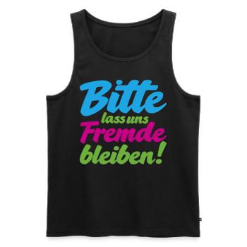 Bitte lass uns Fremde bleiben witziger Spruch - Männer Premium Bio Tank Top - Schwarz - Vorne - AI Model Male 178 light (178cm)