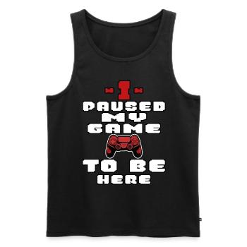 I paused my game to be here, - Men's Premium Organic Tank Top - black - Front - AI Model Male 178 light (178cm)