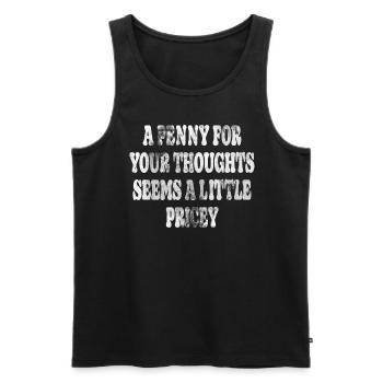 Zynische Sprüche, Ein Pfennig Für Ihre Gedanken - Männer Premium Bio Tank Top - Schwarz - Vorne - AI Model Male 178 light (178cm)