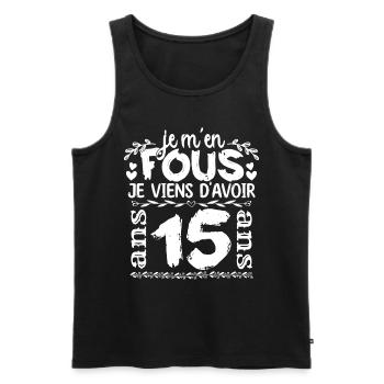 Anniversaire 15 ans | Je m'en fous j'ai 15 ans - Débardeur bio Premium Homme - noir - Devant - Michal (187cm)