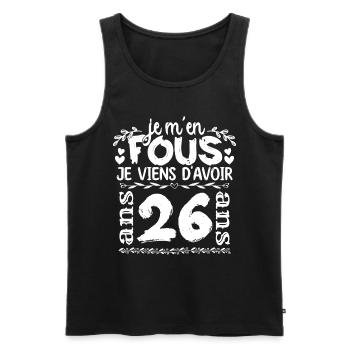 Anniversaire 26 ans | Je m'en fous j'ai 26 ans - Débardeur bio Premium Homme - noir - Devant - Michal (187cm)
