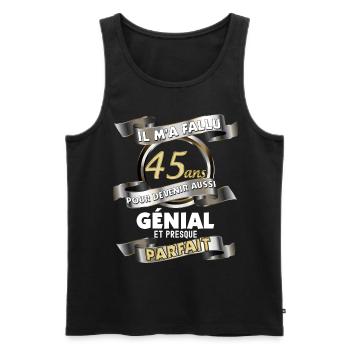 Anniversaire Homme 45 Ans Humour Génial Et Parfait - Débardeur bio Premium Homme - noir - Devant - Michal (187cm)