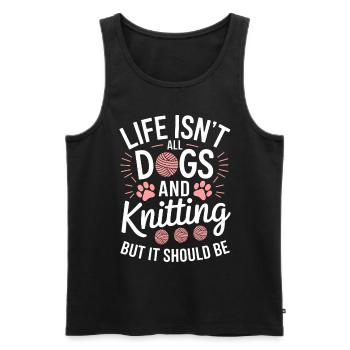Stricken Spruch Hunde Lustiges Stricken Geschenk - Männer Premium Bio Tank Top - Schwarz - Vorne - Michal (187cm)