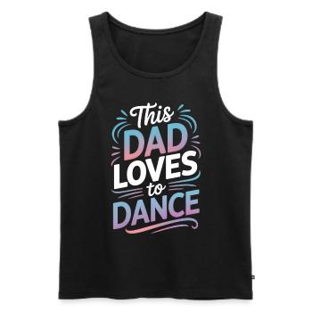 Dancing Saying Dad Dance Funny Dancing Gift - Men's Premium Organic Tank Top - black - Front - AI Model Male 178 light (178cm)