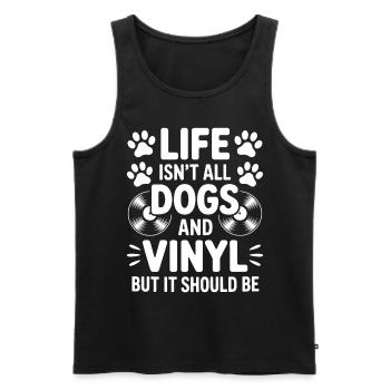 Vinyl Spruch Hunde Schallplatte Vinyl Geschenk - Männer Premium Bio Tank Top - Schwarz - Vorne - AI Model Male 178 light (178cm)