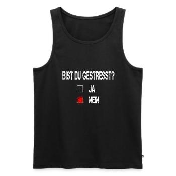 Bist du gestresst? - Lustiges Ironie Spruch - Männer Premium Bio Tank Top - Schwarz - Vorne - AI Model Male 178 light (178cm)
