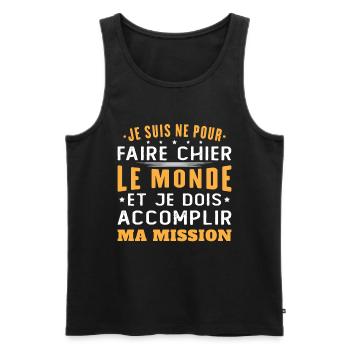 Né Pour Faire Chier Le Monde Accomplir Ma Mission - Débardeur bio Premium Homme - noir - Devant - AI Model Male 178 light (178cm)