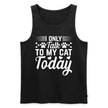 Katzenbesitzer Ich spreche heute nur mit meiner Ka - Männer Premium Bio Tank Top - Schwarz - Vorne - Michal (187cm)