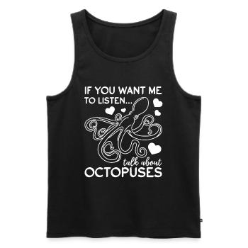 Octopus Kraken Si tu veux que je l’écoute Parlez de - Débardeur bio Premium Homme - noir - Devant - Michal (187cm)