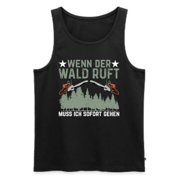 Holzfäller - Wenn der Wald ruft muss ich sofort g - Männer Premium Bio Tank Top - Schwarz - Vorne - Michal (187cm)