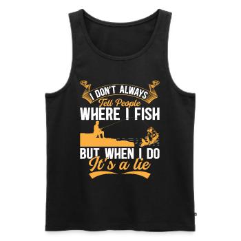 I Don't Always Tell People Where I Fish - Funny Fi - Männer Premium Bio Tank Top - Schwarz - Vorne - Michal (187cm)