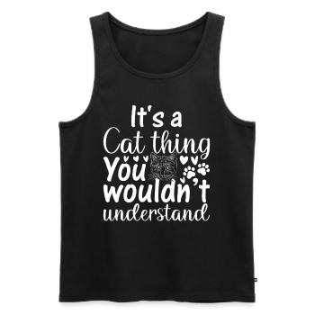 It's A Cat Thing You Wouldn’t Understand - Cat Paw - Männer Premium Bio Tank Top - Schwarz - Vorne - Michal (187cm)