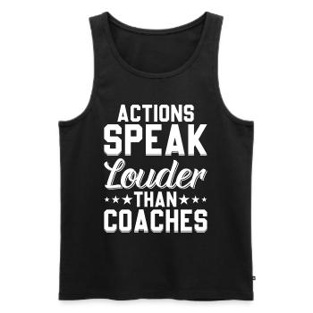 Actions Speak Louder Than Coaches - Funny Soccer C - Men's Premium Organic Tank Top - black - Front - AI Model Male 178 light (178cm)