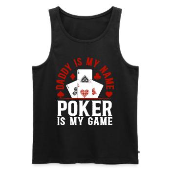 Poker Daddy Is My Name Poker Is My Game - Poker Pl - Men's Premium Organic Tank Top - black - Front - Michal (187cm)