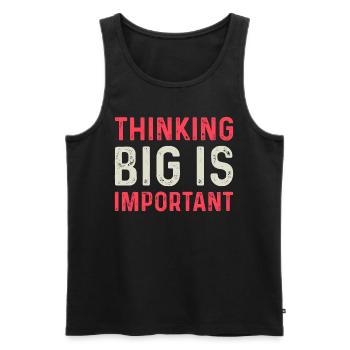 Thinking Big Is Important Motivational Entrepreneu - Männer Premium Bio Tank Top - Schwarz - Vorne - AI Model Male 178 light (178cm)