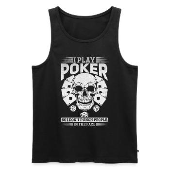 I Play Poker So I Don't Punch People In The Face - - Männer Premium Bio Tank Top - Schwarz - Vorne - Michal (187cm)