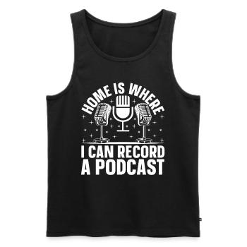 Podcast Podcasting - Home Is Where I Can Record A - Männer Premium Bio Tank Top - Schwarz - Vorne - Michal (187cm)