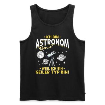 Raumfahrt - Ich bin Astronom Weil Ich ein Geiler T - Männer Premium Bio Tank Top - Schwarz - Vorne - Michal (187cm)