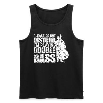Please Do Not Disturb I'm Playing Double Bass Musi - Männer Premium Bio Tank Top - Schwarz - Vorne - Michal (187cm)