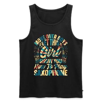 Saxophonist - Let This Girl Show You How To Play S - Men's Premium Organic Tank Top - black - Front - Michal (187cm)