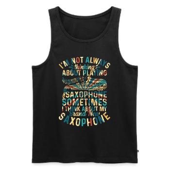 I'm Not Always Thinking About Playing Saxophones - - Men's Premium Organic Tank Top - black - Front - AI Model Male 178 light (178cm)