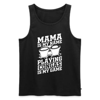 Mama Is My Name Playing Congas Is My Game - Conga - Men's Premium Organic Tank Top - black - Front - Michal (187cm)