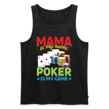 Poker Mama Is My Name Poker Is My Game - Mama Poke - Männer Premium Bio Tank Top - Schwarz - Vorne - Michal (187cm)