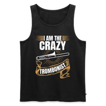 I Am The Crazy Trombonist Trombone Crazy Trombone - Männer Premium Bio Tank Top - Schwarz - Vorne - AI Model Male 178 light (178cm)