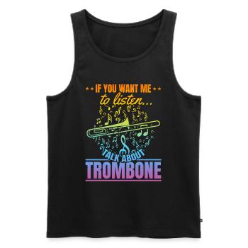 If You Want Me To Listen Talk About Trombone Tromb - Men's Premium Organic Tank Top - black - Front - AI Model Male 178 light (178cm)