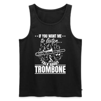 If You Want Me To Listen Talk About Trombone Tromb - Men's Premium Organic Tank Top - black - Front - AI Model Male 178 light (178cm)