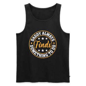 Funny Father's Day - Daddy Always Finds Something - Men's Premium Organic Tank Top - black - Front - Michal (187cm)