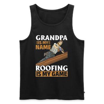 Grandpa Is My Name Roofing Is My Game - Roofing Gr - Männer Premium Bio Tank Top - Schwarz - Vorne - AI Model Male 178 light (178cm)