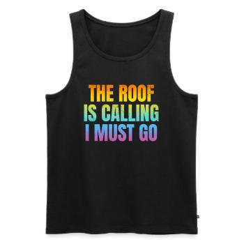 The Roof Is Calling I Must Go - Funny Roofer Roofi - Men's Premium Organic Tank Top - black - Front - Michal (187cm)