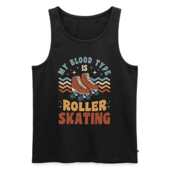Roller Skater Sayings - My blood Type Is Roller Sk - Men's Premium Organic Tank Top - black - Front - Michal (187cm)