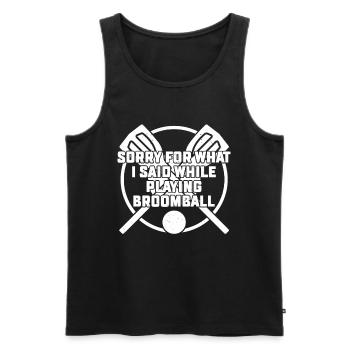 Broomball - Désolé pour ce que j’ai dit en jouant à Br - Débardeur bio Premium Homme - noir - Devant - Michal (187cm)