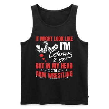 Funny Arm Wrestler Quotes - In My Head I'm Arm Wre - Männer Premium Bio Tank Top - Schwarz - Vorne - Michal (187cm)