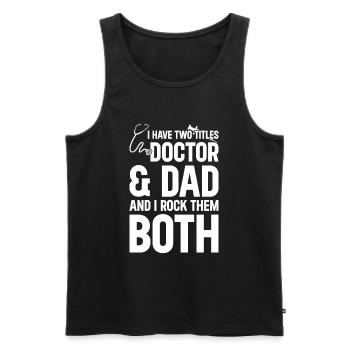 J’ai deux titres Docteur et Papa - Docteur Papa - Débardeur bio Premium Homme - noir - Devant - Michal (187cm)
