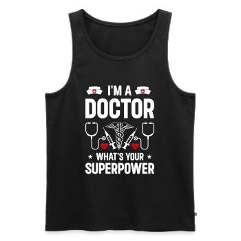 I Am A Doctor What's Your Superpower - Funny Docto - Männer Premium Bio Tank Top - Schwarz - Vorne - Michal (187cm)