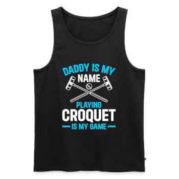 Daddy Is My Name Playing Croquet Is My Game - Croq - Männer Premium Bio Tank Top - Schwarz - Vorne - Michal (187cm)