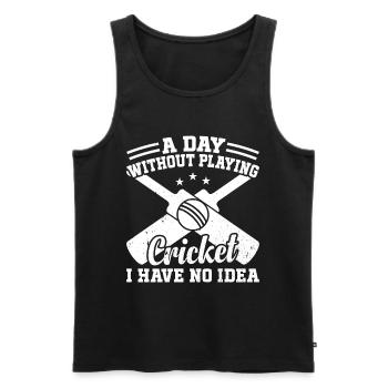 A Day Without Playing Cricket I Have No Idea - Cri - Men's Premium Organic Tank Top - black - Front - AI Model Male 178 light (178cm)
