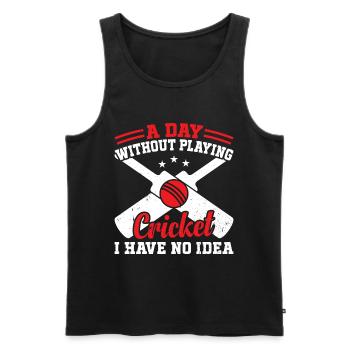 A Day Without Playing Cricket I Have No Idea - Cri - Men's Premium Organic Tank Top - black - Front - AI Model Male 178 light (178cm)
